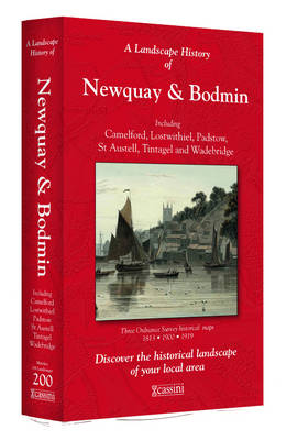 A Landscape History of Newquay & Bodmin (1813-1919) - LH3-200: Three Historical Ordnance Survey Maps - Landscape History No. 118 (Sheet map, folded)
