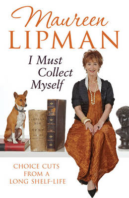 I Must Collect Myself: Choice Cuts From a Long Shelf-Life (Hardback)