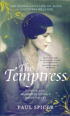 The Temptress: The Scandalous Life of Alice, Countess De Janze (Hardback)