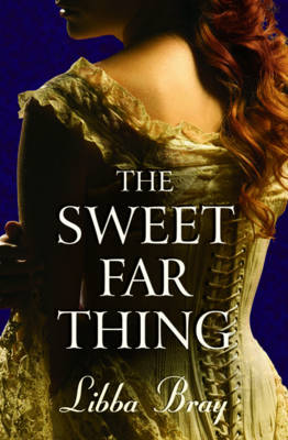 The Sweet Far Thing by Libba Bray