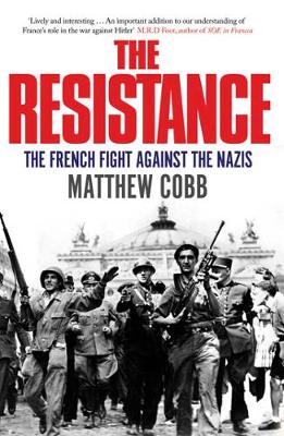 The Resistance: The French Fight Against the Nazis (Paperback)