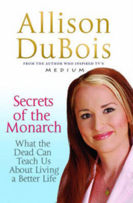 Secrets of the Monarch: What the Dead Can Teach Us About Living a Better Life (Paperback)