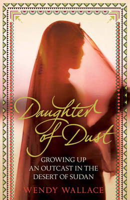 Daughter of Dust: Growing up an Outcast in the Desert of Sudan (Paperback)