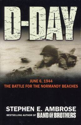 D-Day - 6 June, 1944: The Climactic Battle of World War II (Paperback)