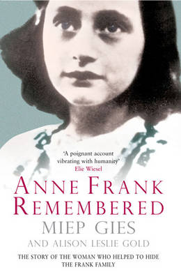 Anne Frank Remembered: The Story of the Woman Who Helped to Hide the Frank Family (Paperback)