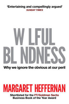 Wilful Blindness: Why We Ignore the Obvious (Paperback)