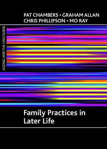 Family practices in later life - Ageing and the Lifecourse Series (Hardback)