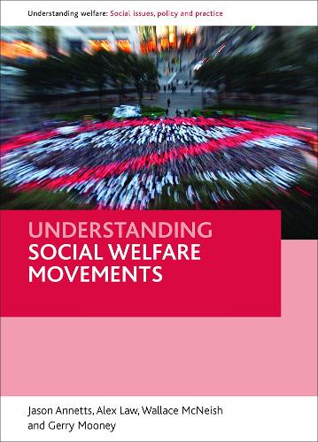 Understanding social welfare movements - Understanding Welfare: Social Issues, Policy and Practice Series (Paperback)