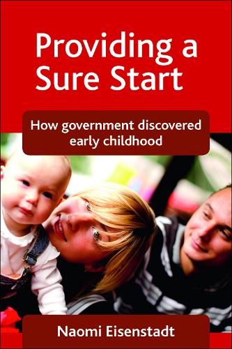 Providing a Sure Start: How government discovered early childhood (Paperback)