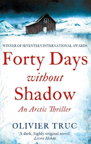 Forty Days Without Shadow: An Arctic Thriller (Paperback)