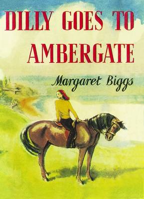 Dilly Goes to Ambergate (Paperback)