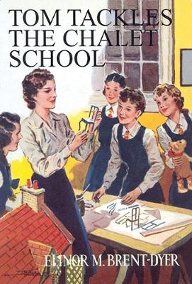 Tom Tackles the Chalet School - Chalet School 19b (Paperback)