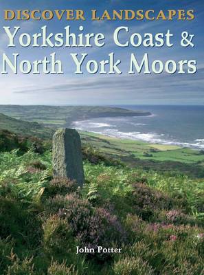 Discover Landscapes - Yorkshire Coast and North York Moors - Discovery Guides (Paperback)