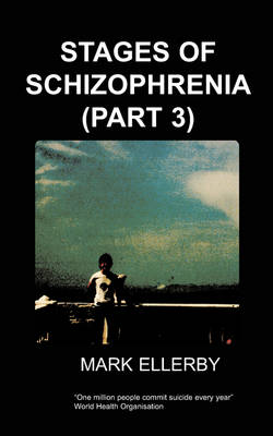 Stages of Schizophrenia, The (Part 3) (Paperback)