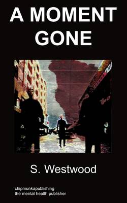 a Moment Gone: Body Dysmorphic Disorder (Paperback)