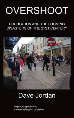 Overshoot: Population and the Looming Disasters of the 21st Century (Paperback)