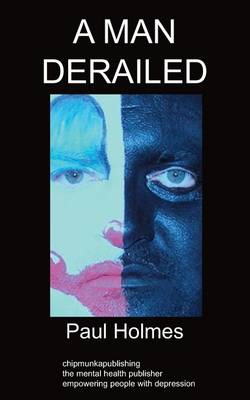 A Man Derailed: An Autobiography on Depression (Paperback)