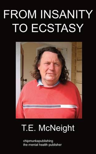 From Insanity to Esctasy: Schizophrenia (Paperback)