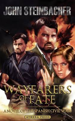 Wayfarers of Fate: A Novel of the Spanish Civil War (Paperback)