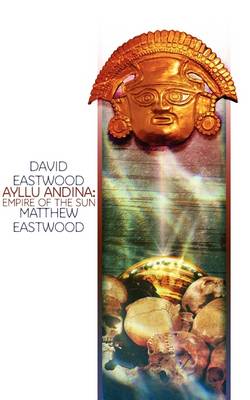 Ayllu Andina: Empire of the Sun (Paperback)