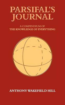 Parsifal's Journal: A Compendium of the Knowledge of Everything (Paperback)
