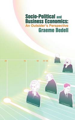 Socio-Political and Business Economics: An Outsider's Perspective (Paperback)
