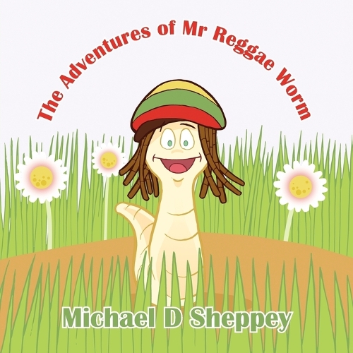 The Adventures of Mr Reggae Worm (Paperback)