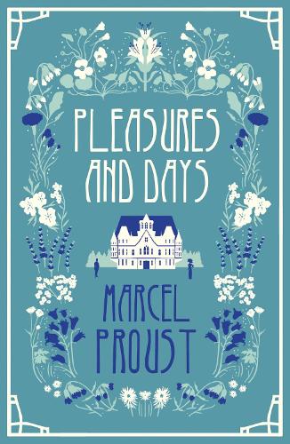 Pleasures and Days - Marcel Proust