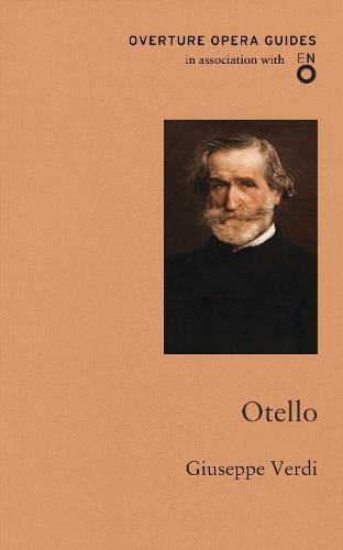 Otello (Othello) - Overture Opera Guides in Association with the English National Opera (ENO) (Paperback)