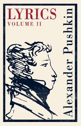 Alexander Pushkin Lyrics: Vol. 2 (1817–24): Dual Language