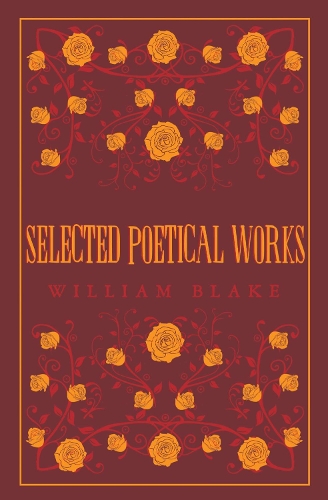 Selected Poetical Works: Blake: Annotated Edition (Great Poets Series) (Paperback)