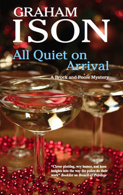 All Quiet on Arrival - A Brock and Poole Mystery 9 (Paperback)