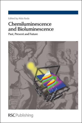 Chemiluminescence and Bioluminescence: Past, Present and Future (Hardback)