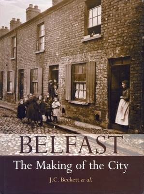 Belfast: The Making of the City (Paperback)