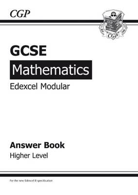 GCSE Maths Edexcel B (Modular) Answers (for Workbook) Higher By CGP ...