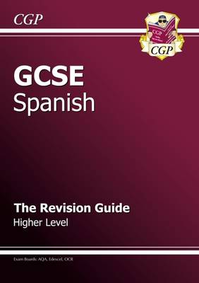 GCSE Spanish Revision Guide - Higher (A*-G Course) (Paperback)