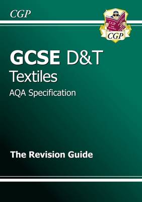 GCSE Design & Technology Textiles AQA Revision Guide (A*-G Course) (Paperback)