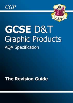 GCSE Design & Technology Graphic Products AQA Revision Guide (A*-G Course) (Paperback)