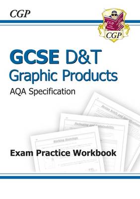 GCSE D&T Graphic Products AQA Exam Practice Workbook (A*-G course) by ...