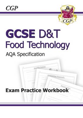 GCSE D&T Food Technology AQA Exam Practice Workbook (A*-G Course) (Paperback)