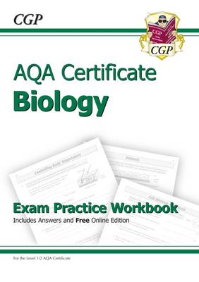 AQA Certificate Biology Exam Practice Workbook (with Answers & Online Edition) (A*-G Course) (Paperback)