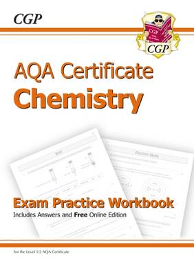 AQA Certificate Chemistry Exam Practice Workbook (with Answers & Online Edition) (A*-G Course) (Paperback)