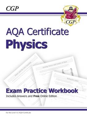 AQA Certificate Physics Exam Practice Workbook (with Answers & Online Edition) (A*-G Course) (Paperback)