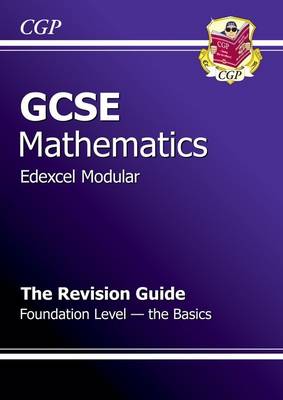 GCSE Maths Edexcel Modular Revision Guide - Foundation the Basics (Paperback)