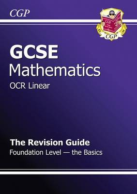 GCSE Maths OCR B Revision Guide - Foundation the Basics (A*-G Resits) (Paperback)