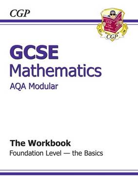 GCSE Maths AQA Modular Workbook - Foundation the Basics (Paperback)
