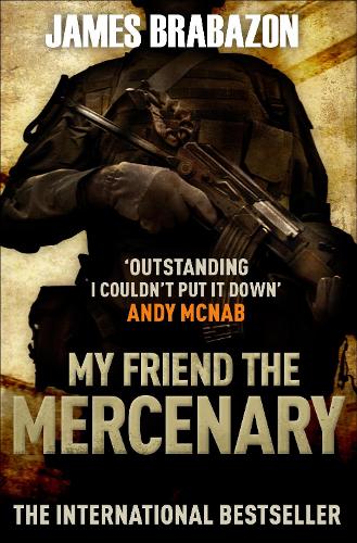 My Friend The Mercenary - James Brabazon