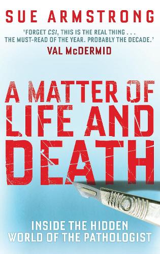 A Matter of Life and Death: Inside the Hidden World of the Pathologist (Paperback)