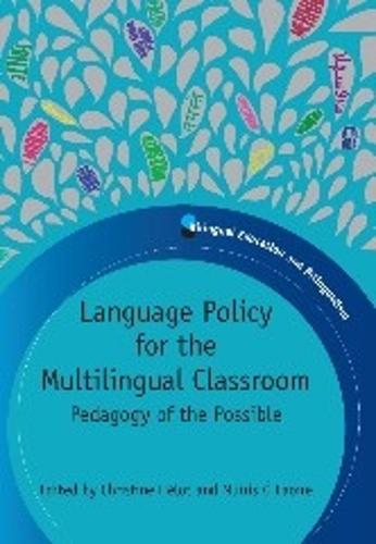 Language Policy for the Multilingual Classroom: Pedagogy of the Possible - Bilingual Education & Bilingualism (Paperback)