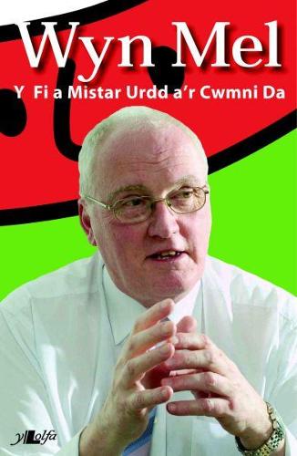 Wyn Mel - Y Fi a Mr Urdd a'r Cwmni Da (Paperback)
